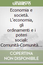 Economia e società. L'economia, gli ordinamenti e i poteri sociali: Comunità-Comunità religiose-Diritto-Dominio-La città libro