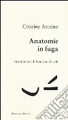 Anatomie in fuga libro di Annino Cristina