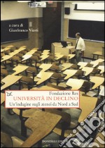 Università in declino. Un'indagine sugli atenei da Nord a Sud libro