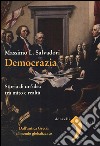 Democrazia. Storia di un'idea tra mito e realtà libro