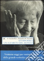 Szymborska. Un alfabeto del mondo libro