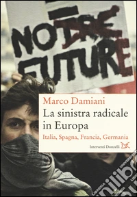 La sinistra radicale in Europa. Italia, Spagna, Germania, Francia