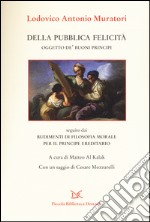 Della pubblica felicità. Oggetto de' buoni principi libro