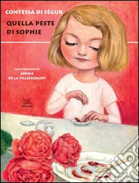 Quella peste di Sophie. Ediz. illustrata libro