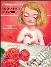 Quella peste di Sophie. Ediz. illustrata libro