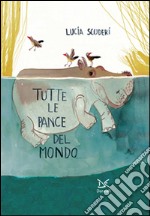 Tutte le pance del mondo. Ediz. illustrata libro