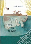 Tutte le pance del mondo. Ediz. illustrata libro