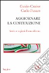 Aggiornare la Costituzione. Storia e ragioni di una riforma libro