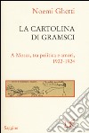 La cartolina di Gramsci. A Mosca, tra amori e politica 1922-1924 libro