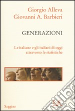 Generazioni. Le italiane e gli italiani di oggi attraverso le statistiche