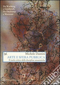 Arte e sfera pubblica. Il ruolo critico delle discipline umanistiche