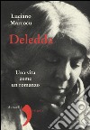 Deledda. Una vita come un romanzo libro di Marrocu Luciano
