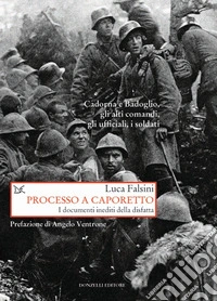 Processo a Caporetto. I documenti inediti della disfatta libro