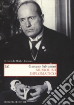 Mussolini diplomatico libro