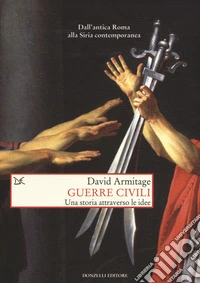 Guerre civili. Una storia attraverso le idee