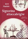 Signorina attaccabrighe. Ediz. a colori. Con Materiale a stampa miscellaneo libro