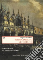 Risorgimento veneziano. Daniele Manin e la rivoluzione del 1848 libro