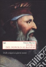 Storia del popolo albanese. Dalle origini ai giorni nostri