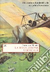 La rivoluzione verticale. Una storia culturale del volo nel primo Novecento libro di Minniti Fortunato