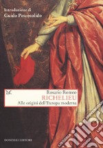 Richelieu. Alle origini dell'Europa moderna libro