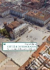 Città e democrazia. Per una critica delle parole e delle cose libro di Olmo Carlo