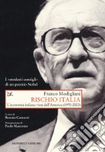 Rischio Italia. L'economia italiana vista dall'America (1970-2003) libro