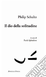 Il dio della solitudine. Testo inglese a fronte