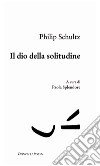 Il dio della solitudine. Testo inglese a fronte libro