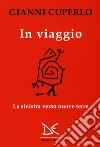 In viaggio. La sinistra verso nuove terre libro