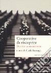 Cooperative da riscoprire. Dieci tesi controcorrente libro di Borzaga C. (cur.)