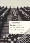 Cooperative da riscoprire. Dieci tesi controcorrente libro