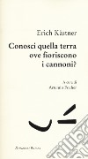 Conosci quella terra ove fioriscono i cannoni? Testo tedesco a fronte libro