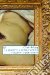 La modella senza volto. Indagine su un quadro scabroso libro