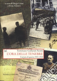 L'ora delle tenebre. Carnets di guerra 1915-1918