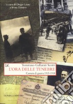 L'ora delle tenebre. Carnets di guerra 1915-1918