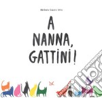 A nanna, gattini! Ediz. illustrata