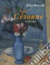 Paul Cézanne. Una vita. Ediz. a colori libro
