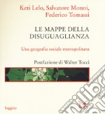 Le mappe della disuguaglianza. Una geografia sociale metropolitana libro