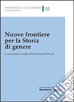 Nuove frontiere per la storia di genere. Ediz. italiana e inglese