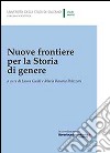 Nuove frontiere per la storia di genere. Ediz. italiana e inglese libro