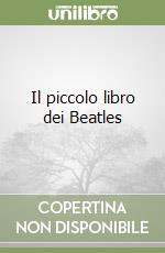 Il piccolo libro dei Beatles libro