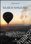 Volare in mongolfiera libro di Raffanti Massimo