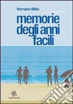 Memorie degli anni facili libro