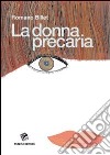 La donna precaria libro di Billet Romano