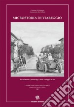 Microstoria di Viareggio. Avvenimenti e personaggi della Viareggio di ieri libro