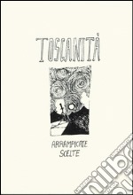 Toscanità. Arrampicate scelte