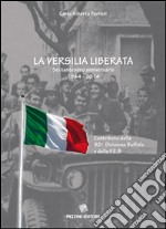 La Versilia liberata. Settantesimo anniversario 1944-2014. Contributo della 29° Divisione Buffalo e della F.E.B. libro