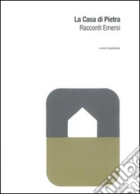 La casa di pietra. Racconti emersi libro