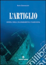 L'artiglio. Epopea della palombaristica viareggina libro