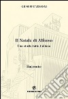 Il Natale di Alfonzo. Una storia tutta italiana libro di Vezzoni Giuseppe Verona P. (cur.)